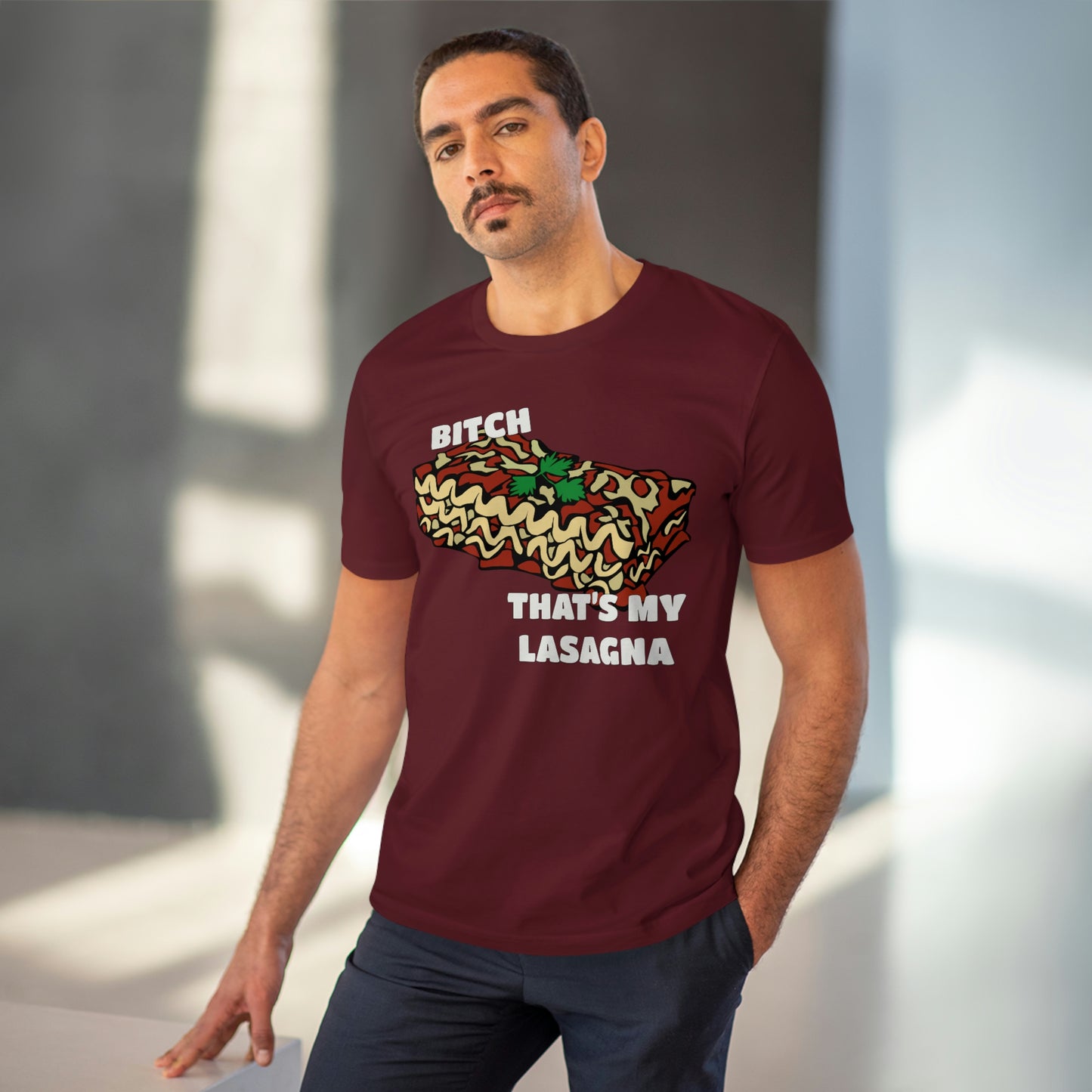 B!tch That's My Lasagna T-shirt - Specific Situations Series - Unisex