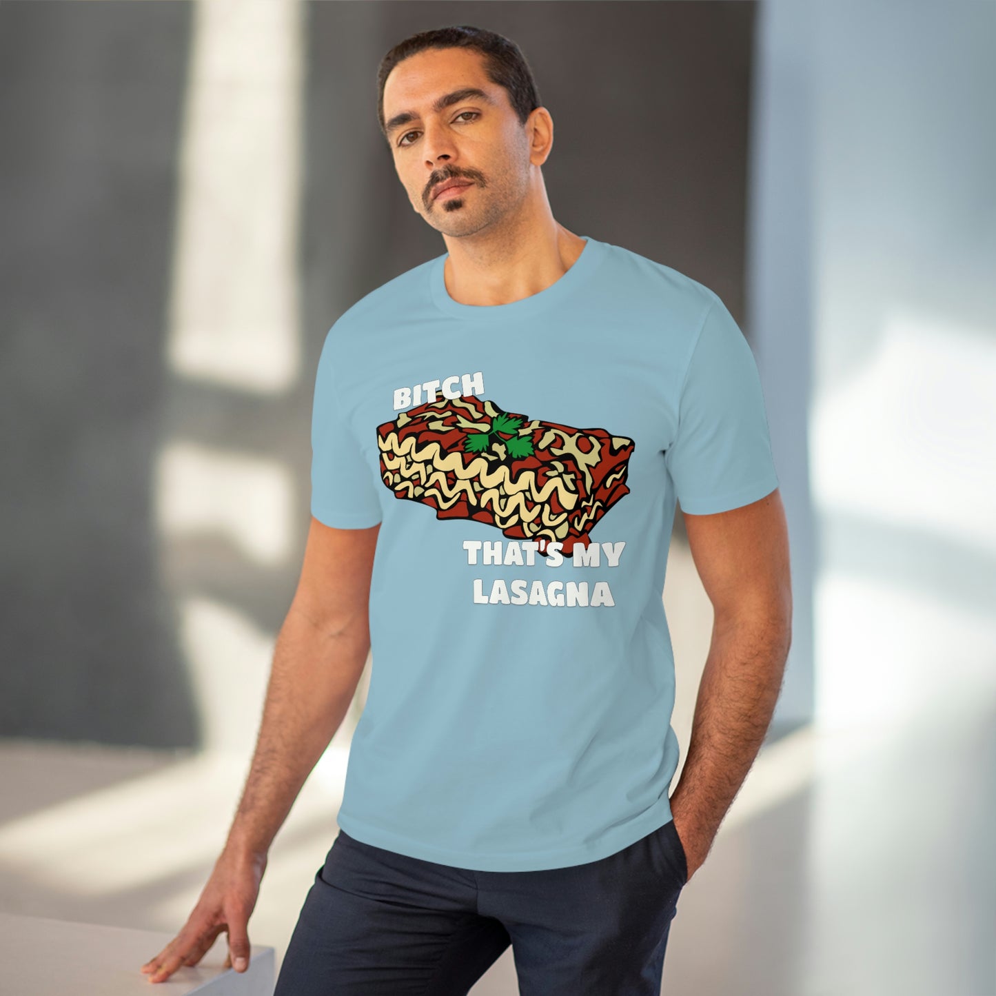B!tch That's My Lasagna T-shirt - Specific Situations Series - Unisex