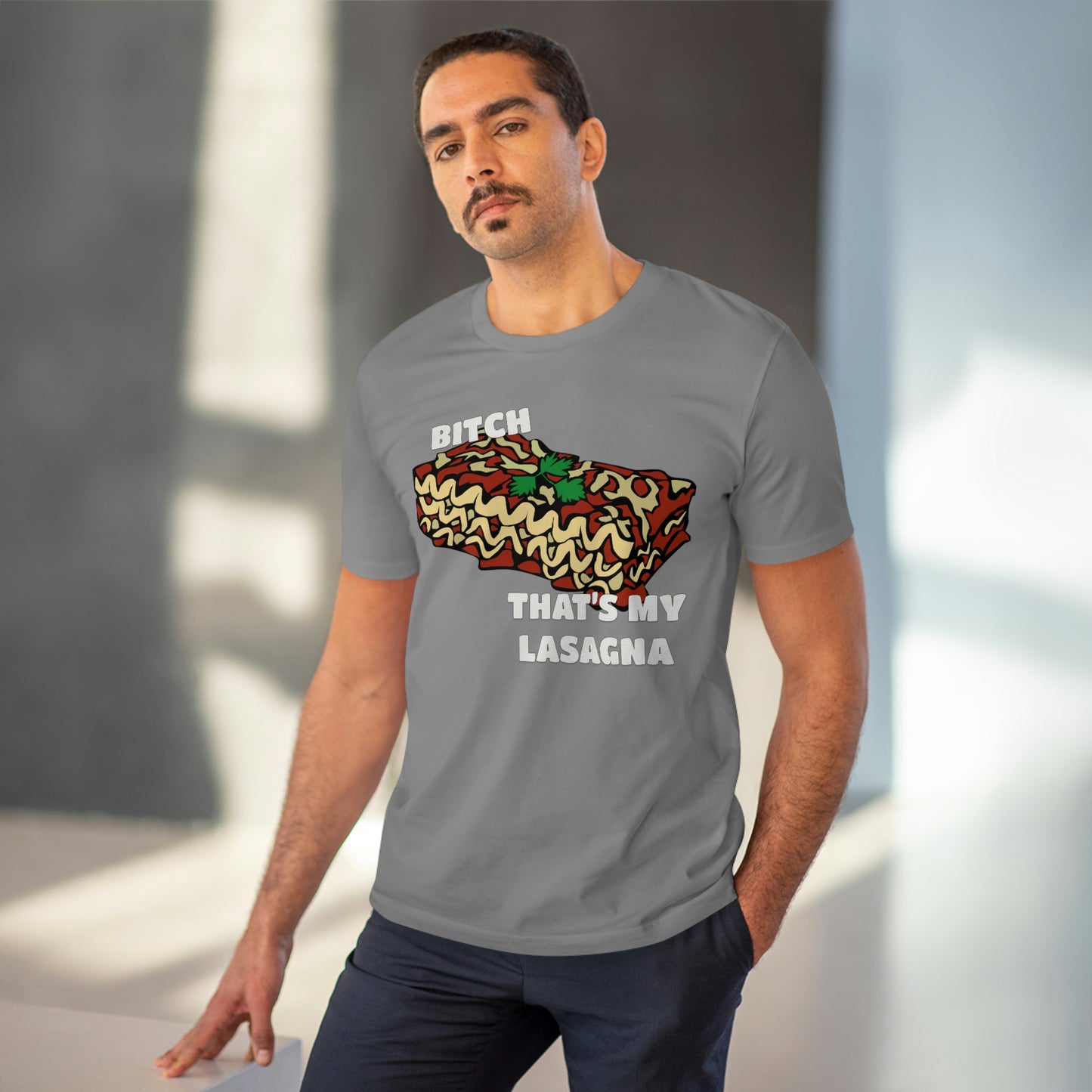 B!tch That's My Lasagna T-shirt - Specific Situations Series - Unisex