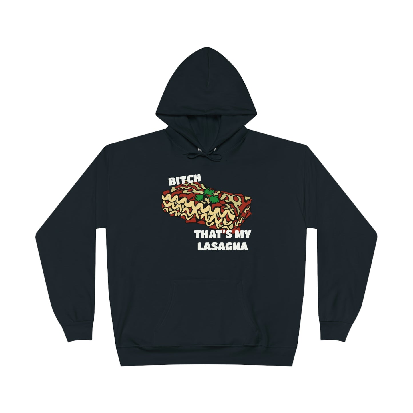 B!tch That's My Lasagna - Specific Situations Series - Unisex EcoSmart® Pullover Hoodie Sweatshirt