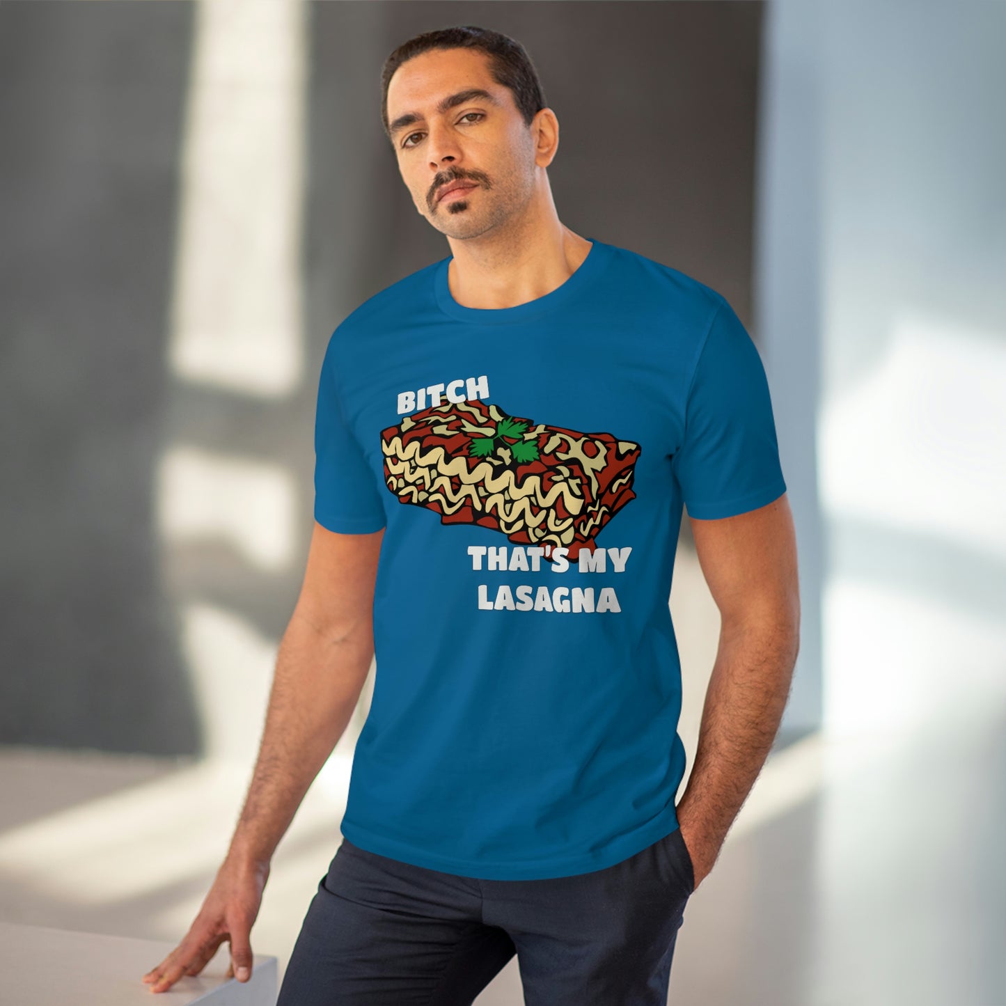 B!tch That's My Lasagna T-shirt - Specific Situations Series - Unisex