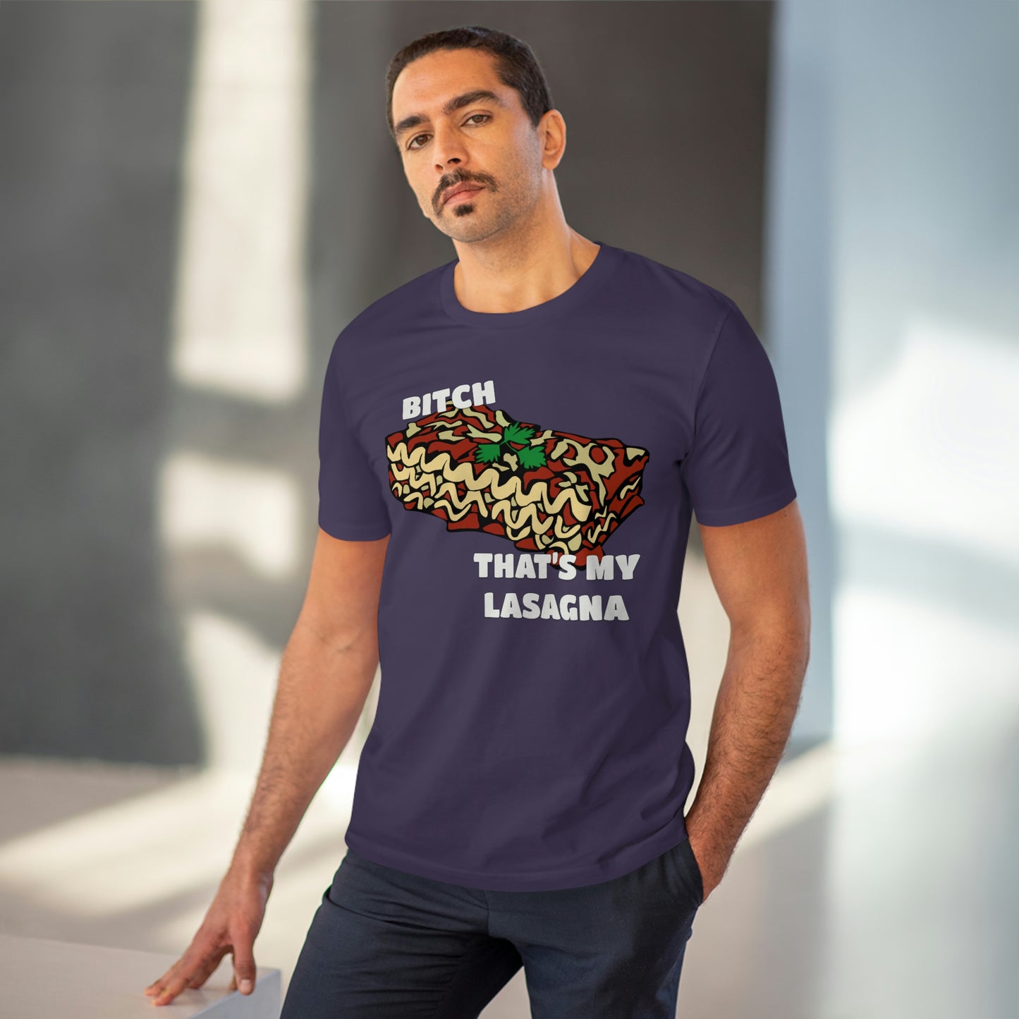 B!tch That's My Lasagna T-shirt - Specific Situations Series - Unisex