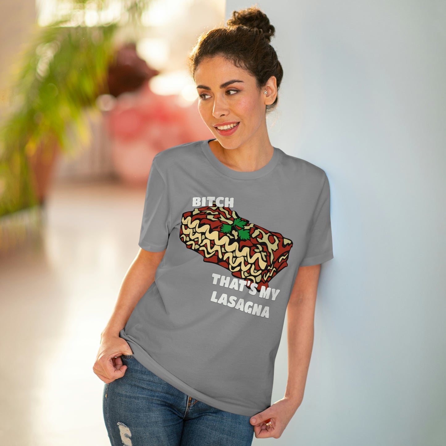 B!tch That's My Lasagna T-shirt - Specific Situations Series - Unisex