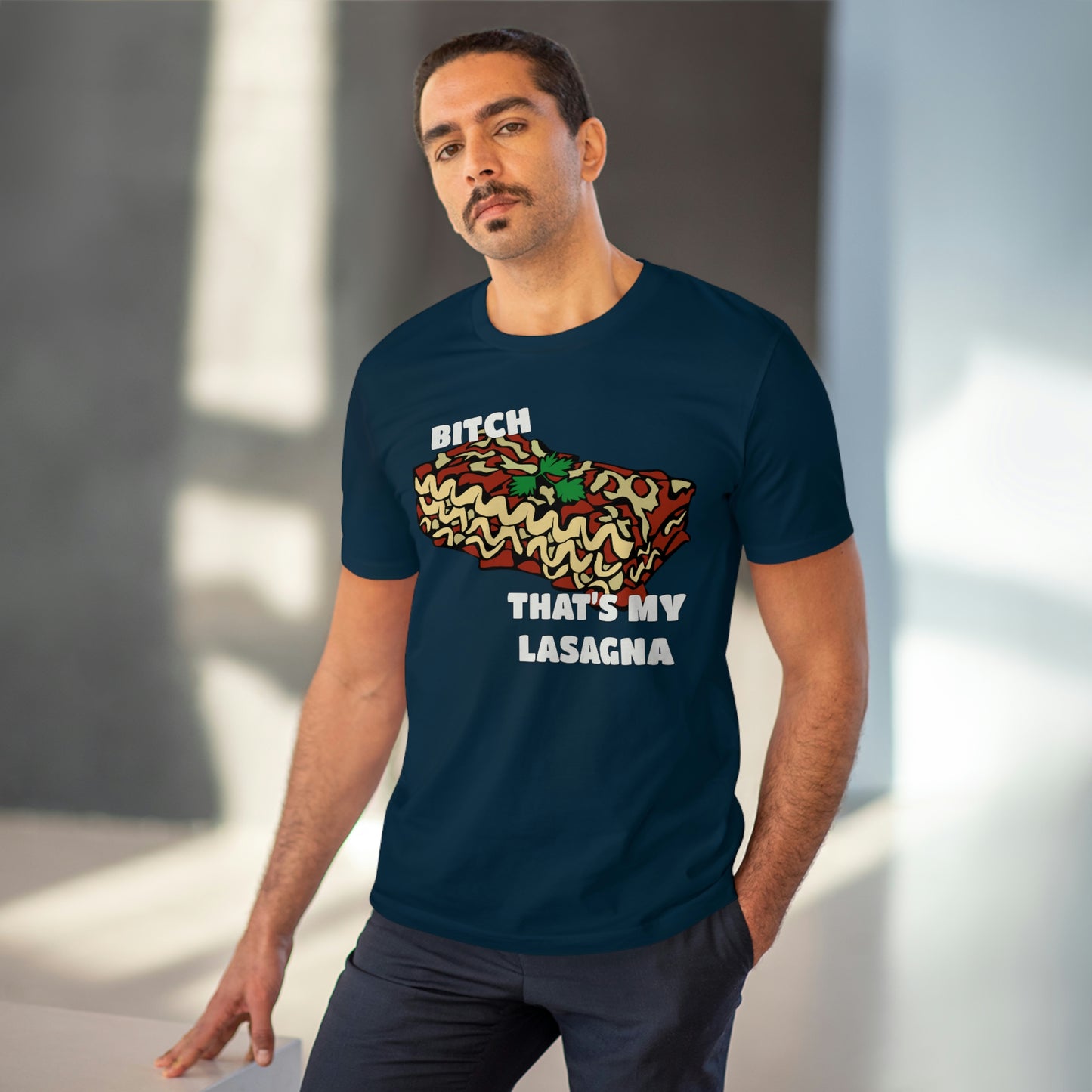 B!tch That's My Lasagna T-shirt - Specific Situations Series - Unisex
