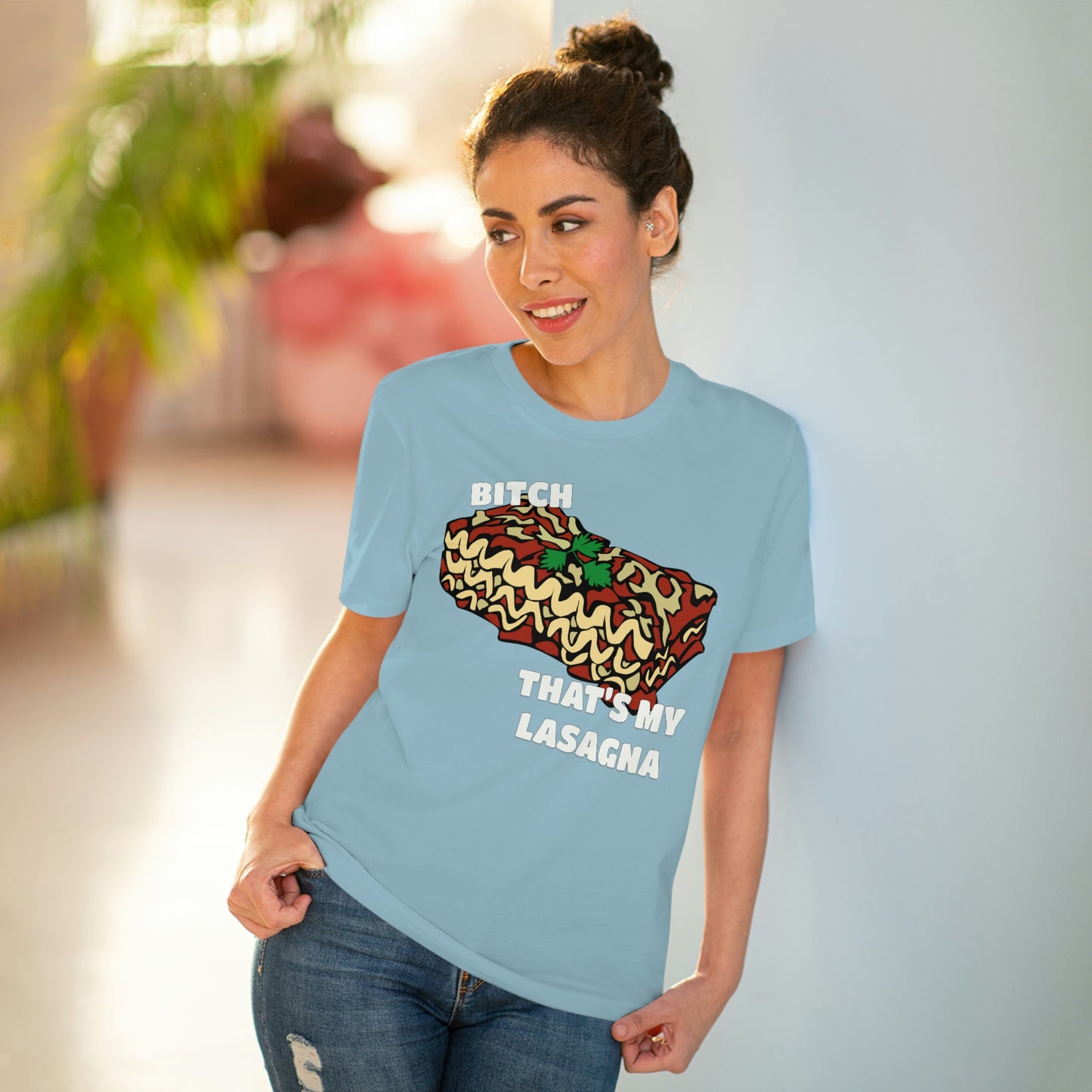 B!tch That's My Lasagna T-shirt - Specific Situations Series - Unisex