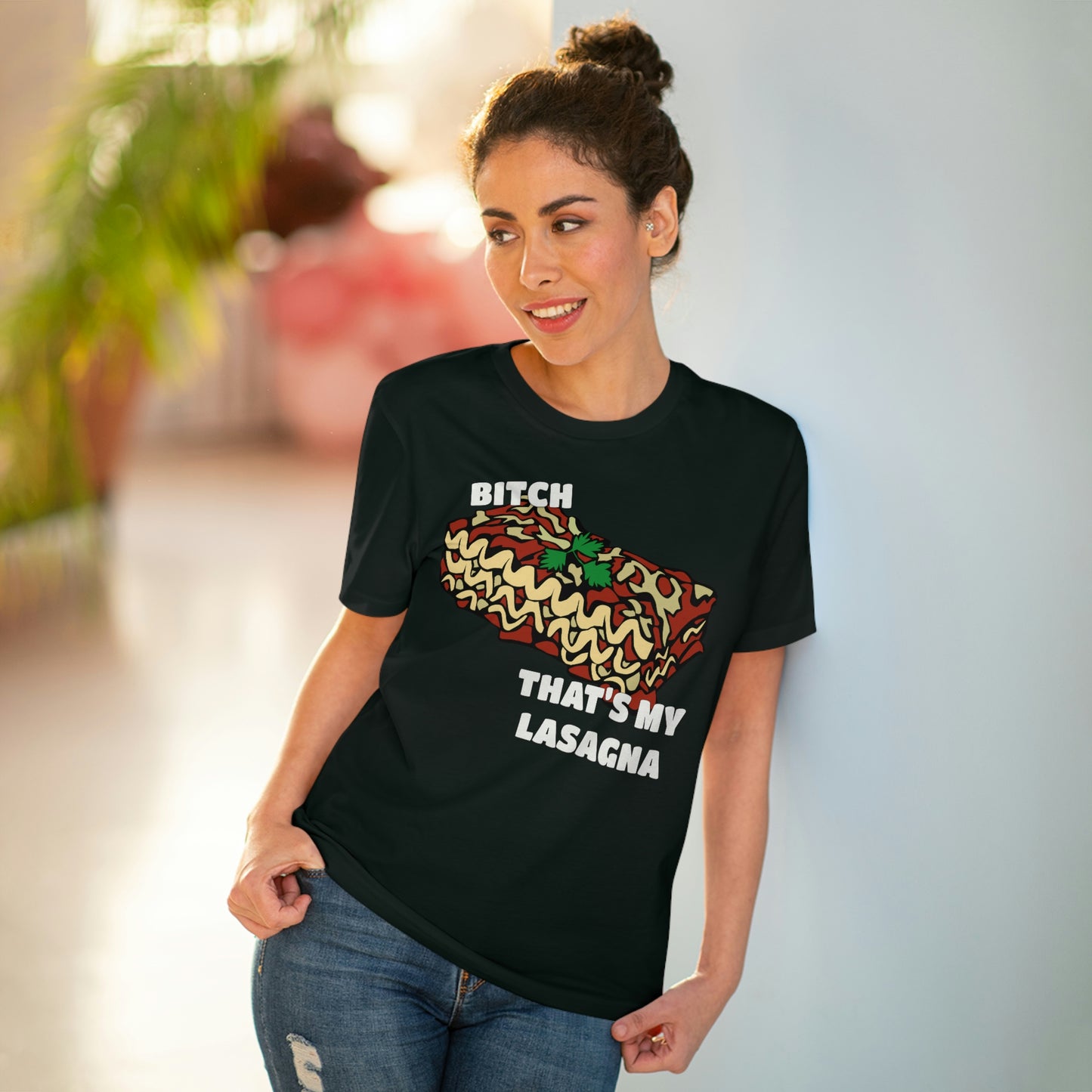 B!tch That's My Lasagna T-shirt - Specific Situations Series - Unisex
