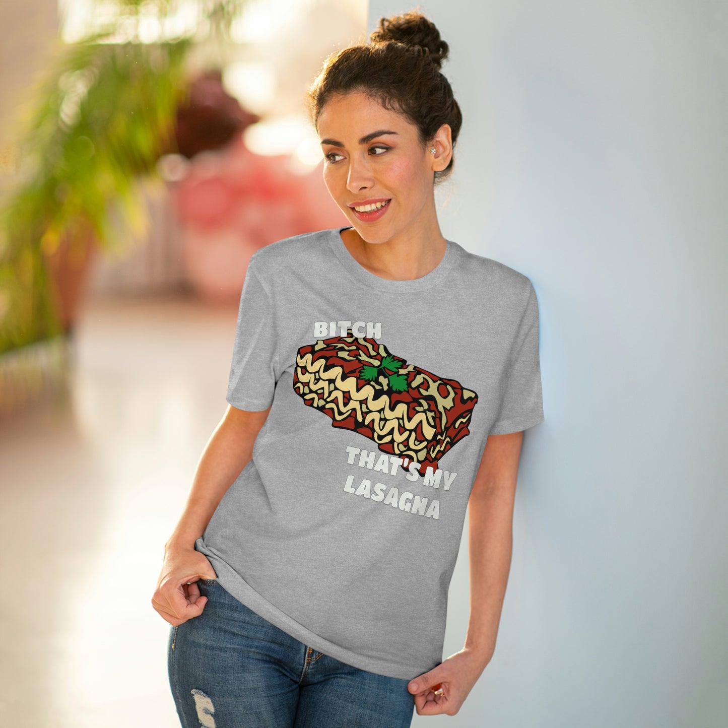 B!tch That's My Lasagna T-shirt - Specific Situations Series - Unisex