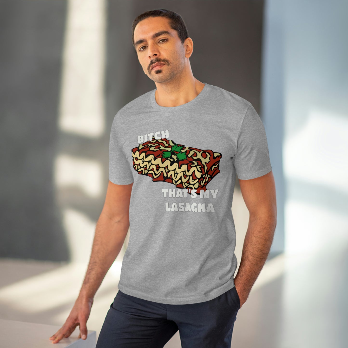 B!tch That's My Lasagna T-shirt - Specific Situations Series - Unisex